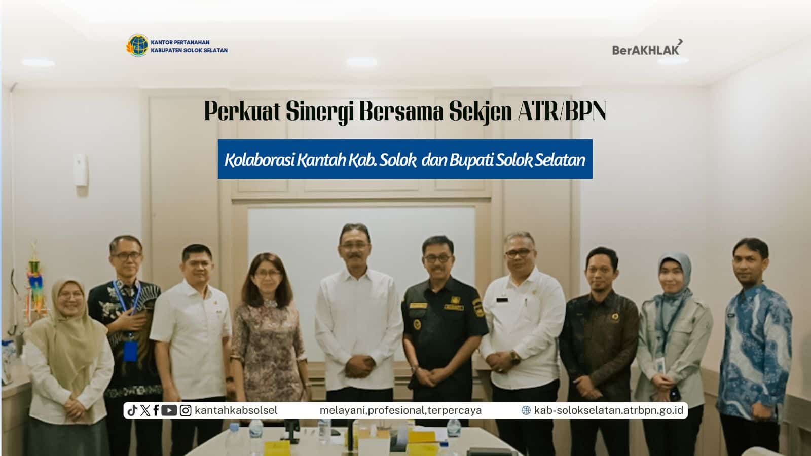 Sinergi Kantah dan Pemkab Solok Selatan Bersama Sekjen ATR/BPN untuk percepatan pelayanan pertanahan